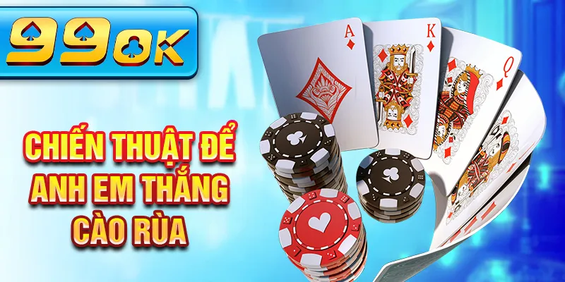 Chiến thuật để anh em thắng cào rùa Chiến thuật để anh em thắng cào rùa